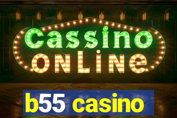 b55 casino